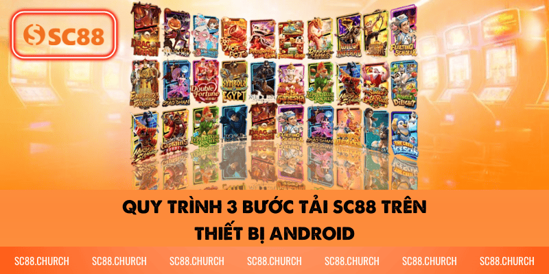 Quy trình 3 bước tải SC88 trên thiết bị Android