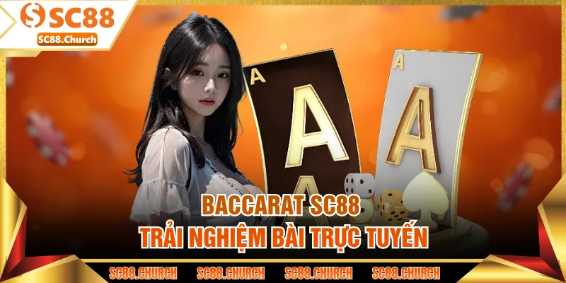 Baccarat SC88 trải nghiệm bài trực tuyến