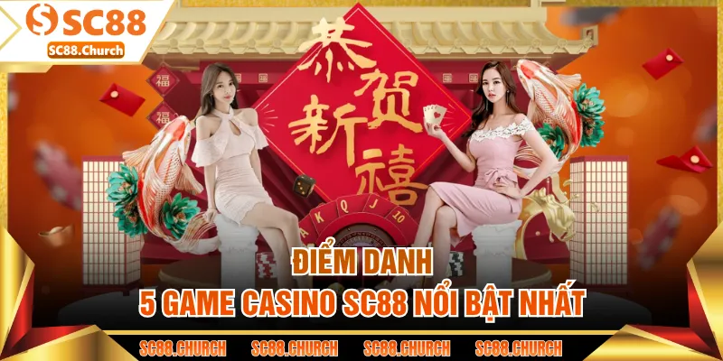Điểm danh 5 game casino SC88 nổi bật nhất 